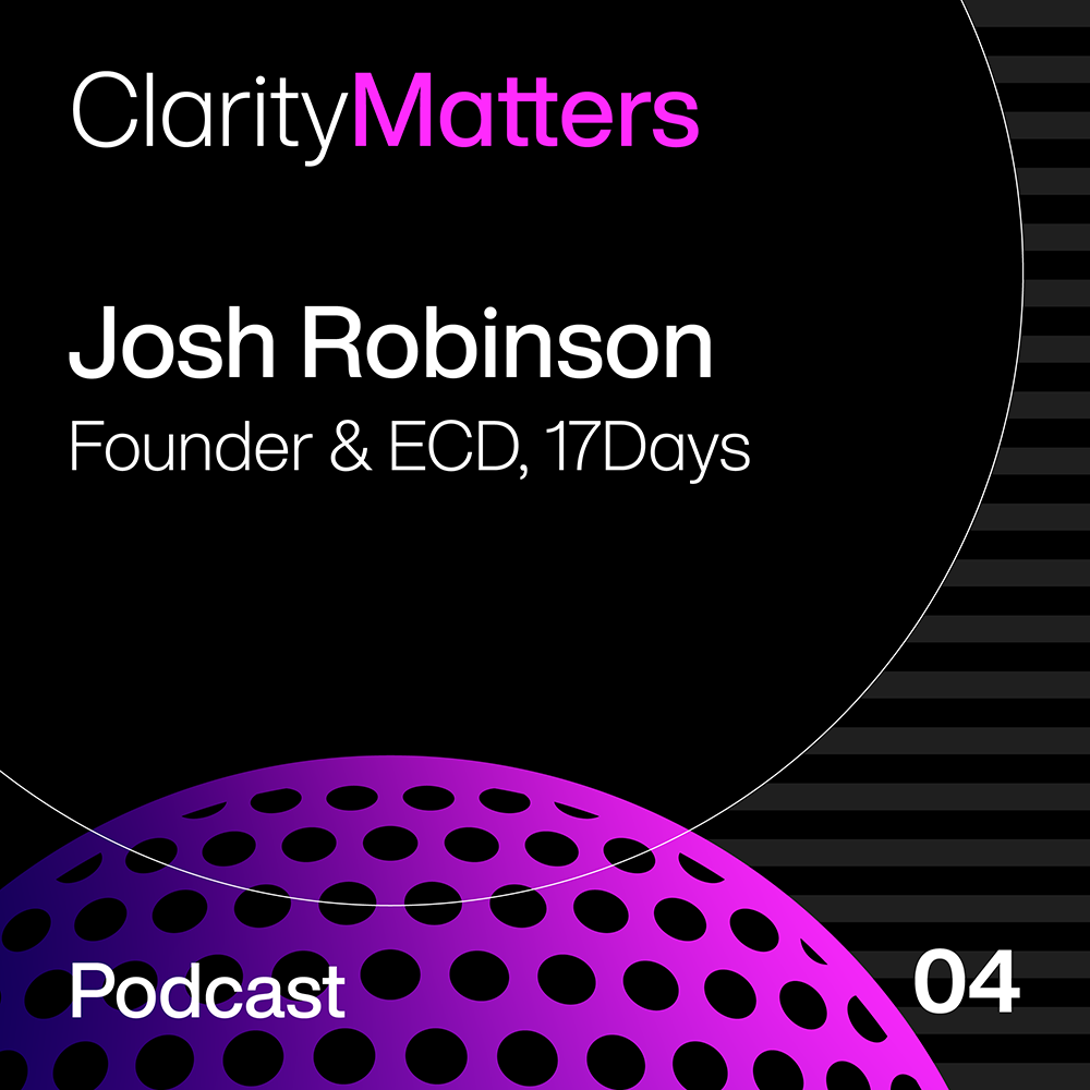 Claritas Communications ClarityMatters podcast - Josh Robinson - Episode 04