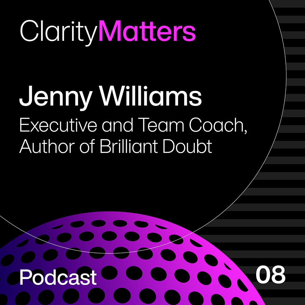Claritas Communications Clarity Matters podcast - Jenny Williams - Episode 08
